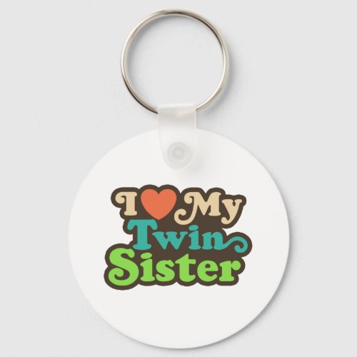 I Love My Twin Sister Keychain