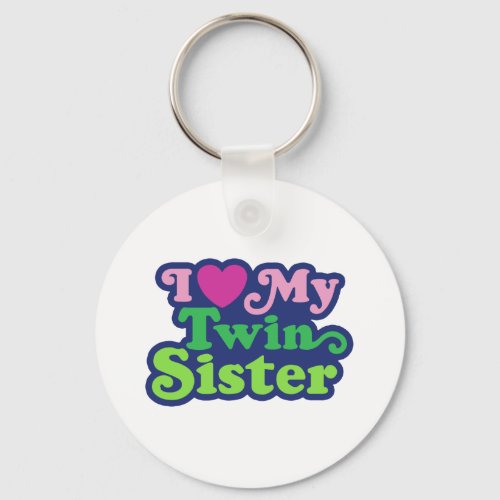 I Love My Twin Sister Keychain