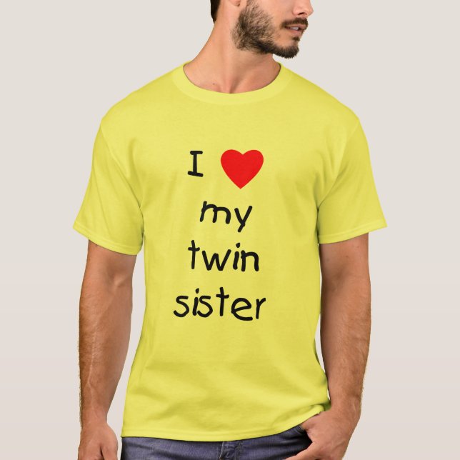 I Love My Twin Sister T-Shirt (Front)