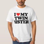 I LOVE MY TWIN SISTER T-Shirt