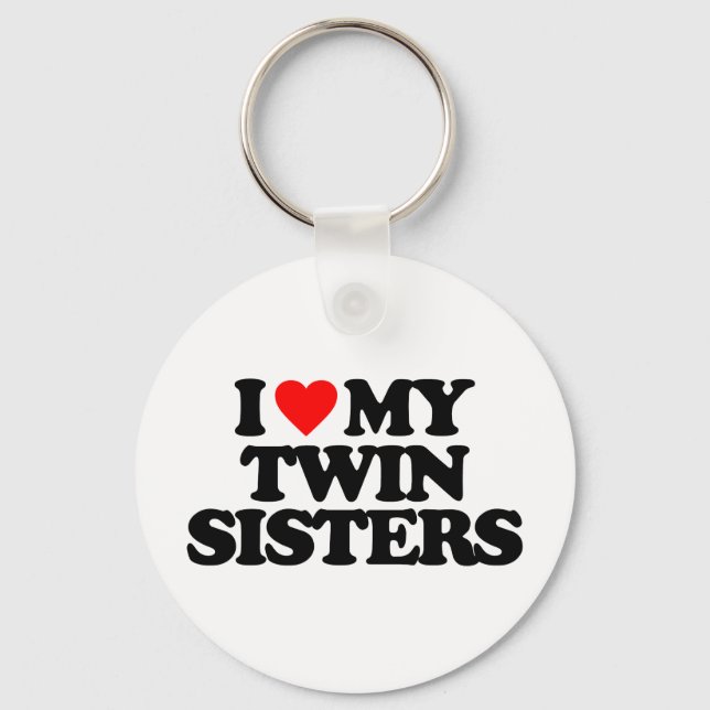 I LOVE MY TWIN SISTERS KEYCHAIN (Front)