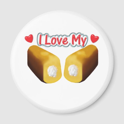 I Love My Twinkies _ Magnet