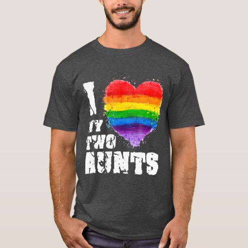 I Love My Two Aunts Gay LGBT T Gift T_Shirt