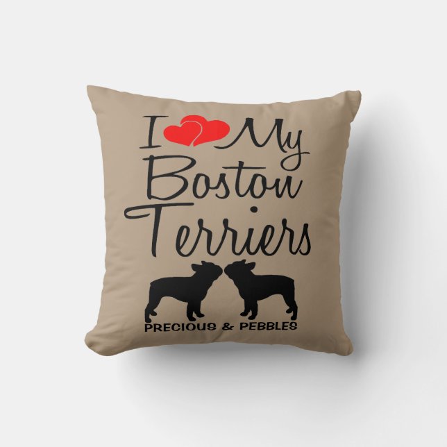 I Love My Two Boston Terriers Dogs Throw Pillow (Front)