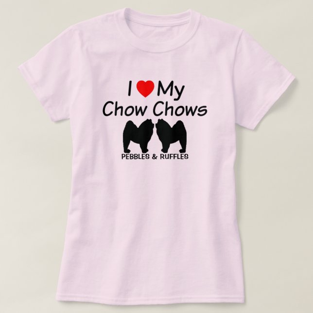 I Love My Two Chow Chow Dogs T-Shirt (Design Front)
