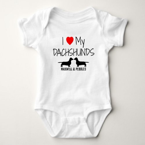 I Love My Two Dachshunds Baby Bodysuit