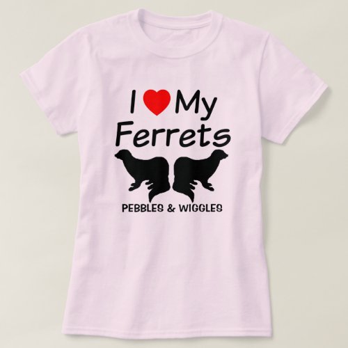 I Love My TWO Ferrets T_Shirt
