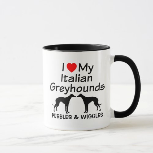 I Love My Two Italian Greyhounds Mug