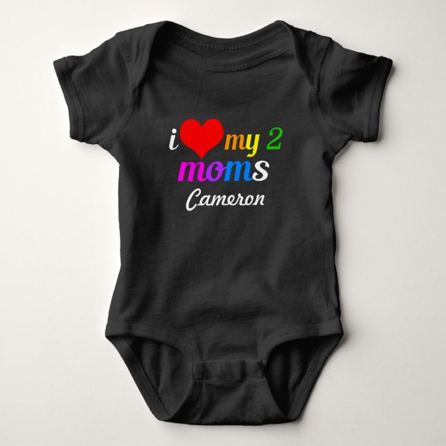 I Love My Two Moms Baby Bodysuit (Front)