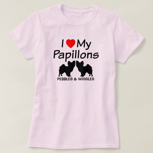 I Love My Two Papillon Dogs Shirt (Design Front)