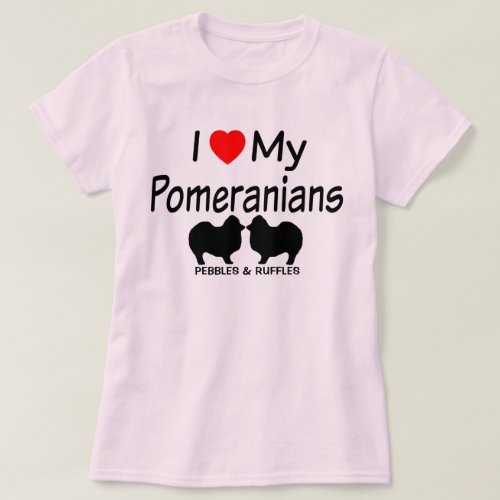 I Love My TWO Pomeranian Dogs T_Shirt