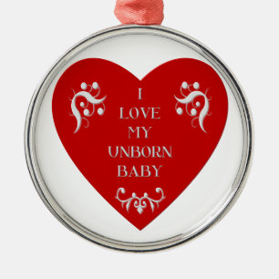I love my unborn baby metal ornament