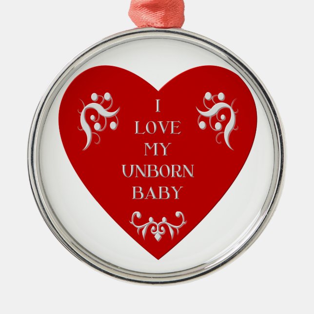 I love my unborn baby metal ornament (Front)