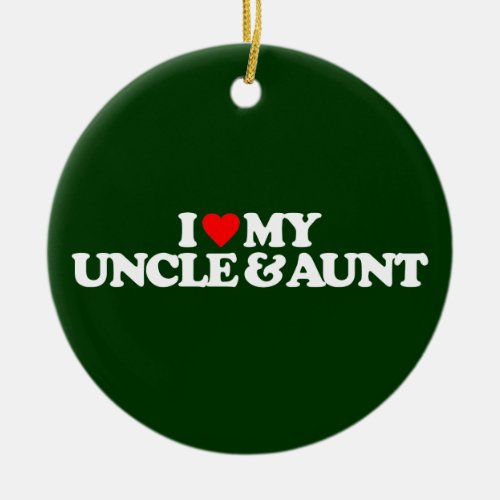 I LOVE MY UNCLE  AUNT CERAMIC ORNAMENT