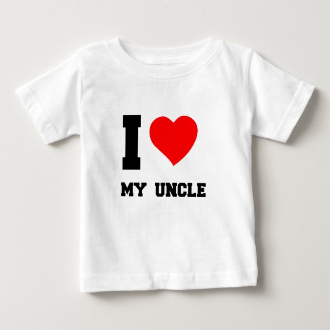 I LOVE MY UNCLE BABY T-Shirt (Front)