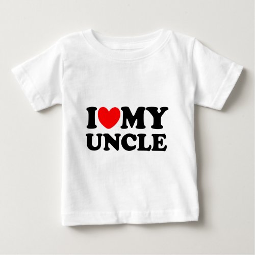 I Love My Uncle Baby T_Shirt