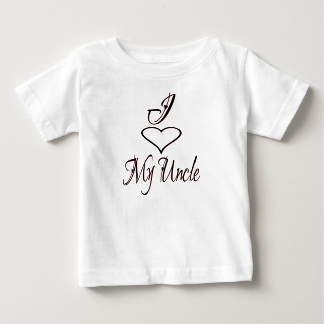 I Love My Uncle Baby T-Shirt (Front)