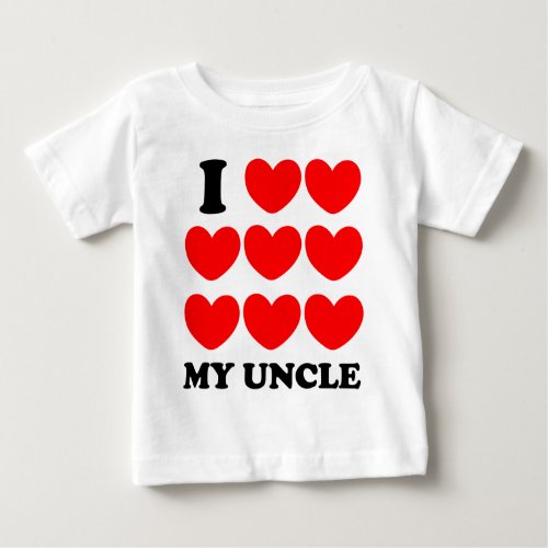 I Love My Uncle Baby T_Shirt