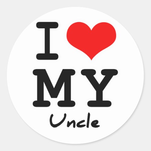 I Love My Uncle Classic Round Sticker