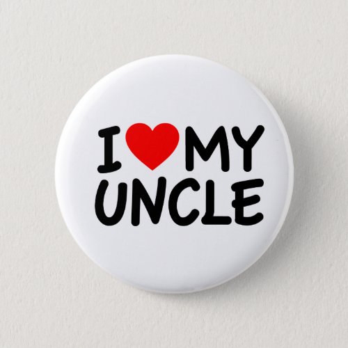 I love my Uncle Pinback Button