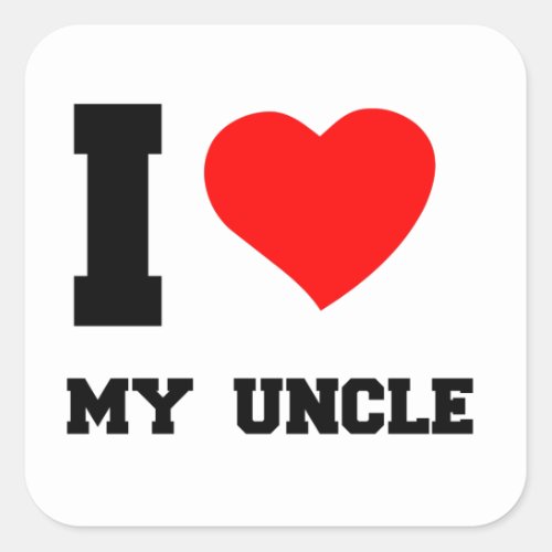 I LOVE MY UNCLE SQUARE STICKER