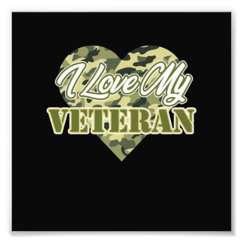 I Love My Veteran Happy Veterans Day Support Photo Print