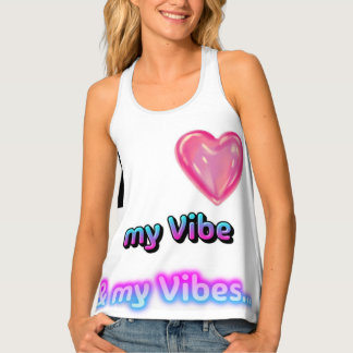 I Love my Vibe.. & my Vibes + I love Chaos! Tshirt