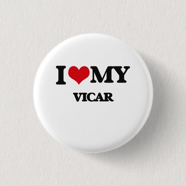 I love my Vicar Button (Front)