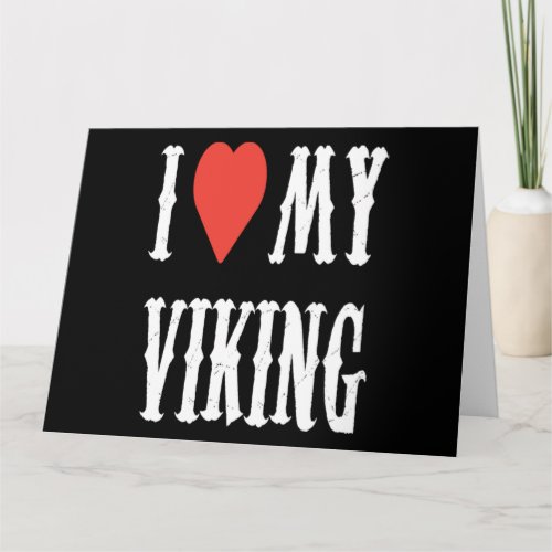 I Love My Viking Clothing Valentine Gift Her Women Card