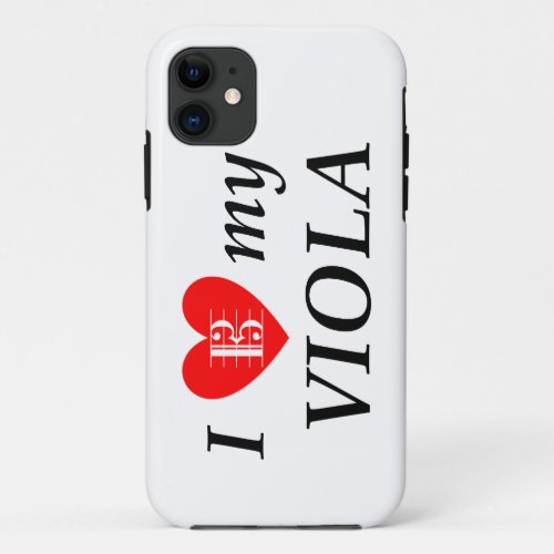 I Love My Viola I Heart My Viola iPhone 11 Case