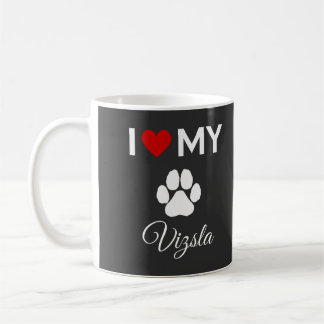 I love my Vizsla dog custom text Coffee Mug