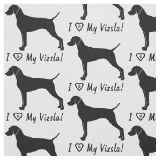 I Love My Vizsla! Fabric