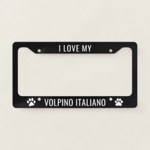 I Love My Volpino Italiano License Plate Frame
