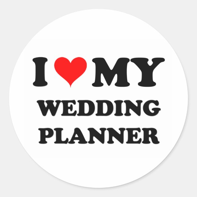 I Love My Wedding Planner Classic Round Sticker (Front)