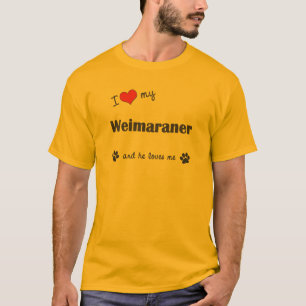 I Love My Weimaraner (Male Dog) T-Shirt