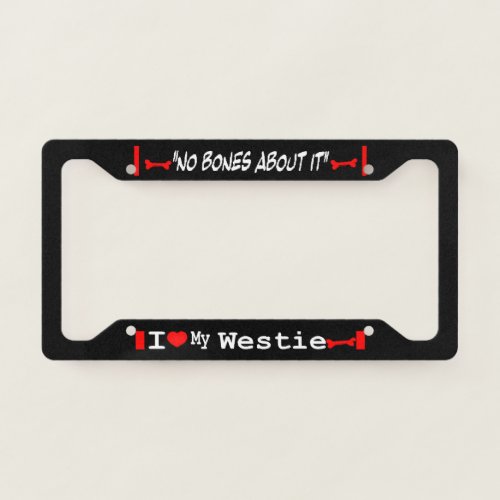 I Love My West Highland White Terrier Westie License Plate Frame