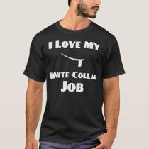 I Love My White Collar Job Priest Ordination Gift T-Shirt