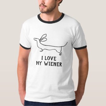I Love My Wiener Dachshund T-shirt by Doxie_love at Zazzle