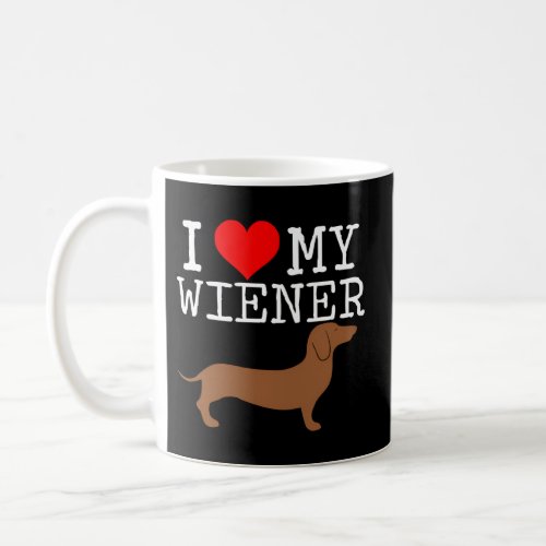 I Love My Wiener Dachshund Weiner Dog Coffee Mug