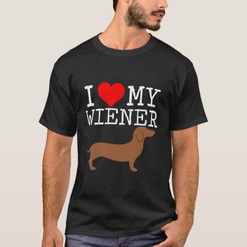 I Love My Wiener Dachshund Weiner Dog T_Shirt