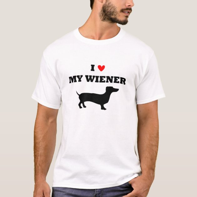 I Love My Wiener Dog T-Shirt | Zazzle
