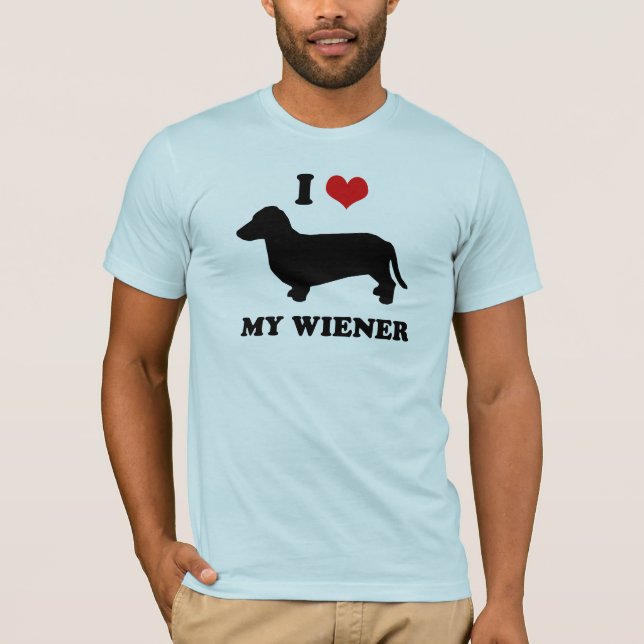 I love my wiener T-Shirt (Front)