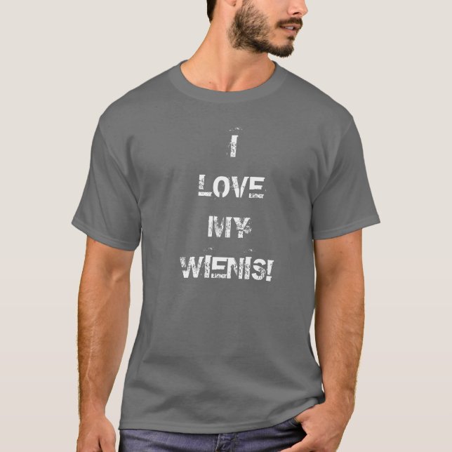 I LOVE MY WIENIS TEE (Front)