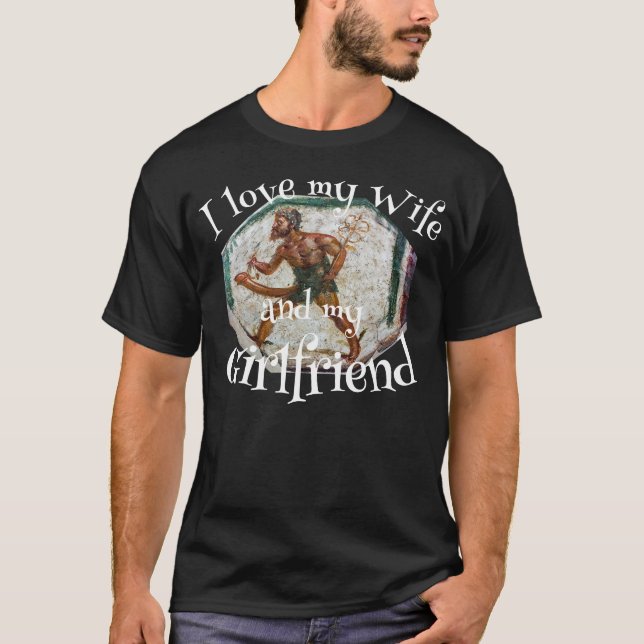 I love my Wife and Girlfriend T-Shirt (Front)