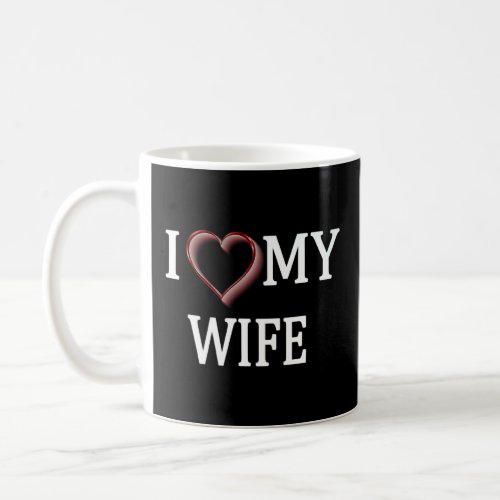 I love My Wife  and I love My Husband Hoodie  Coffee Mug