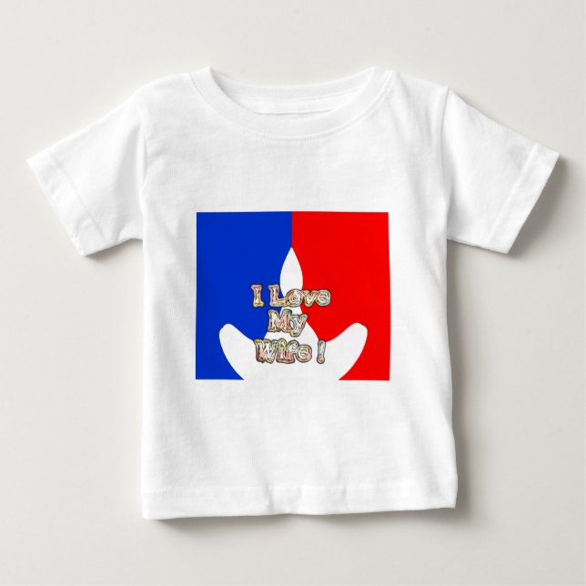 "I Love My Wife" Art Print Baby T-Shirt (Front)