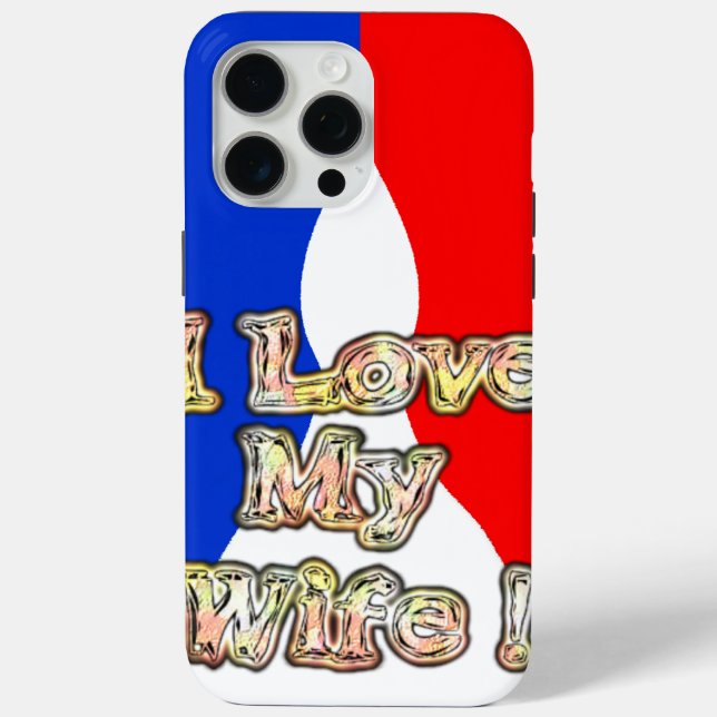 I Love My Wife: Art Print Case-Mate iPhone Case (Back)