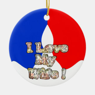 "I Love My Wife" Art Print Ceramic Ornament