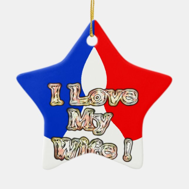 "I Love My Wife" Art Print Ceramic Ornament (Front)