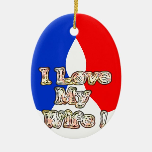 "I Love My Wife" Art Print Ceramic Ornament (Front)